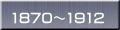 1870`1912
